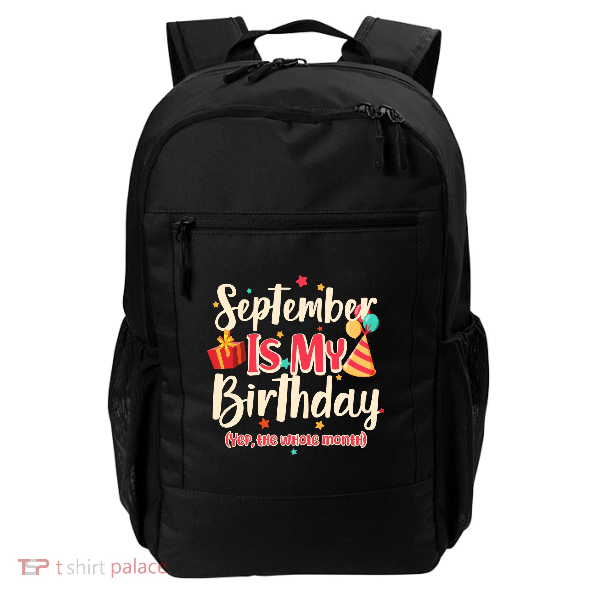 Funny September Is My Birthday Yep The Whole Month Backpack