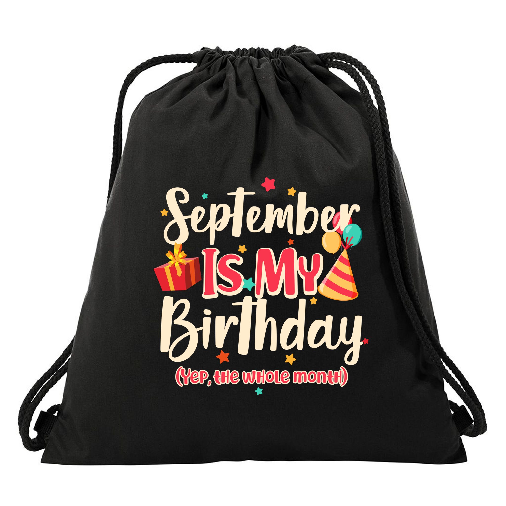 Funny September Is My Birthday Yep The Whole Month Drawstring Bag