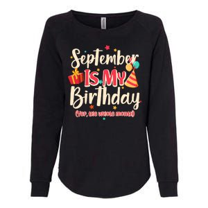 Funny September Is My Birthday Yep The Whole Month Womens California Wash Sweatshirt