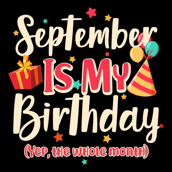 Funny September Is My Birthday Yep The Whole Month Premium T-Shirt