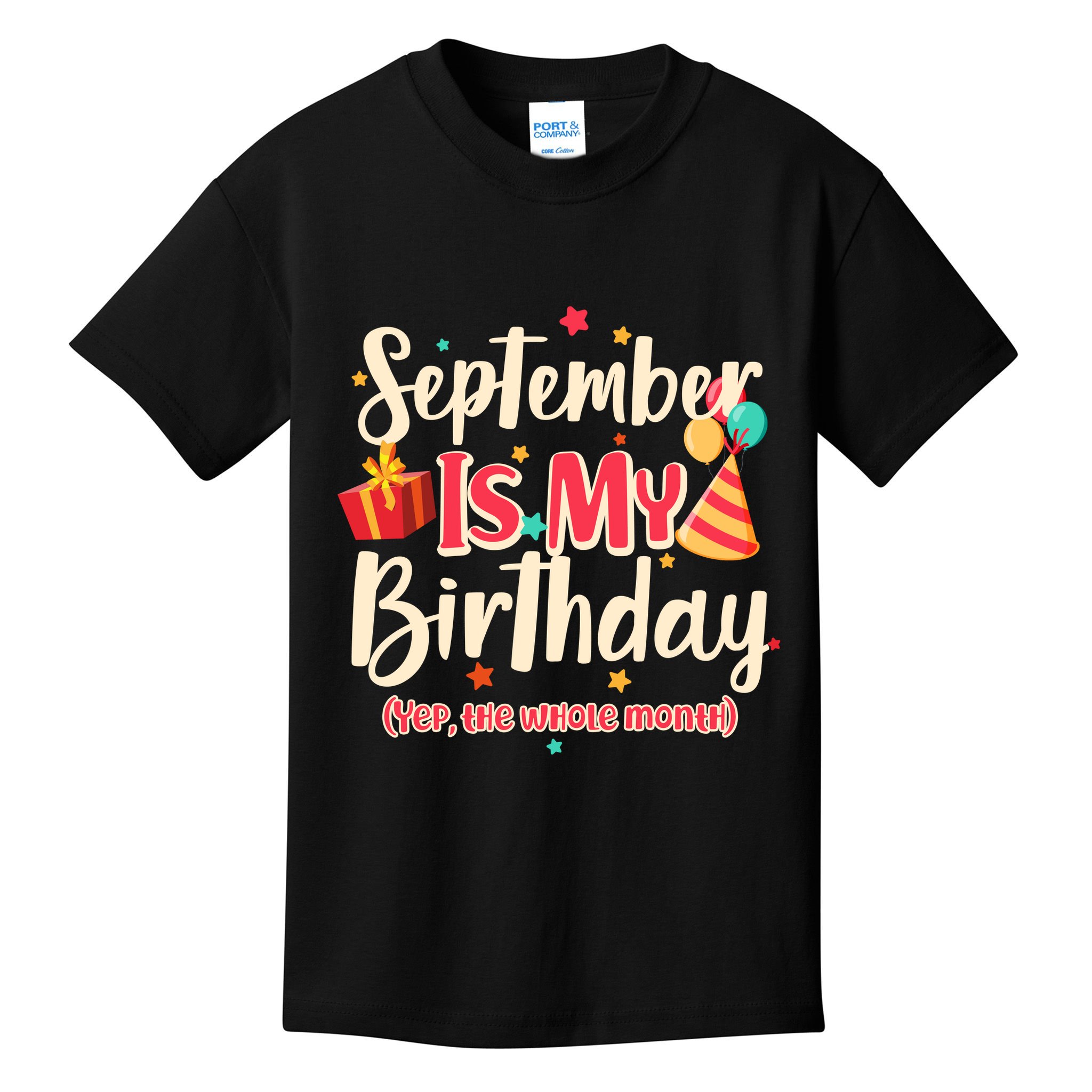 Funny September Is My Birthday Yep The Whole Month Kids T-Shirt