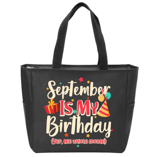 Funny September Is My Birthday Yep The Whole Month Zip Tote Bag
