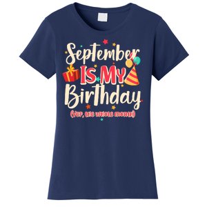 Funny September Is My Birthday Yep The Whole Month Women's T-Shirt