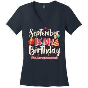 Funny September Is My Birthday Yep The Whole Month Women's V-Neck T-Shirt