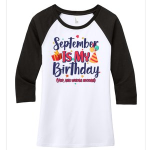 Funny September Is My Birthday Yep The Whole Month Women's Tri-Blend 3/4-Sleeve Raglan Shirt