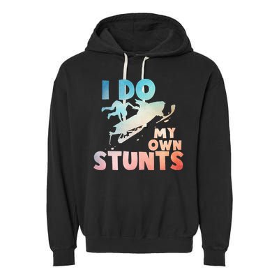 Funny Snowmobile  i do my own stunts  Art For Snow Mobile  Garment-Dyed Fleece Hoodie