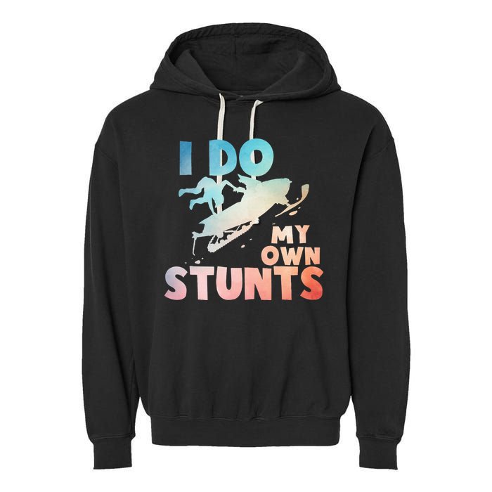 Funny Snowmobile  i do my own stunts  Art For Snow Mobile  Garment-Dyed Fleece Hoodie