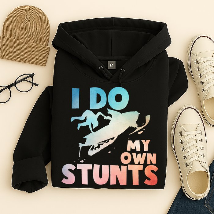 Funny Snowmobile  i do my own stunts  Art For Snow Mobile  Hoodie