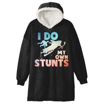 Funny Snowmobile  i do my own stunts  Art For Snow Mobile  Hooded Wearable Blanket