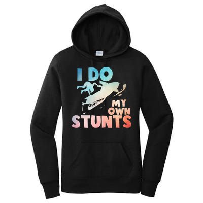 Funny Snowmobile  i do my own stunts  Art For Snow Mobile  Women's Pullover Hoodie
