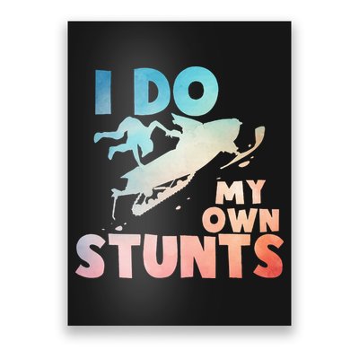 Funny Snowmobile  i do my own stunts  Art For Snow Mobile  Poster