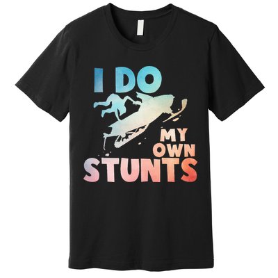 Funny Snowmobile  i do my own stunts  Art For Snow Mobile  Premium T-Shirt