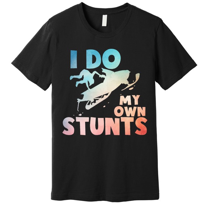 Funny Snowmobile  i do my own stunts  Art For Snow Mobile  Premium T-Shirt