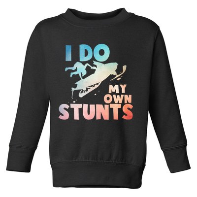 Funny Snowmobile  i do my own stunts  Art For Snow Mobile  Toddler Sweatshirt