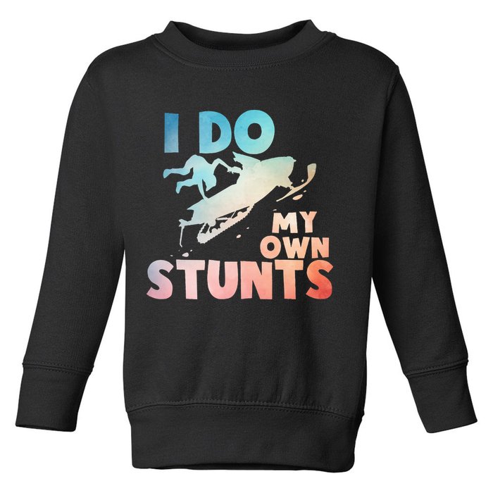 Funny Snowmobile  i do my own stunts  Art For Snow Mobile  Toddler Sweatshirt