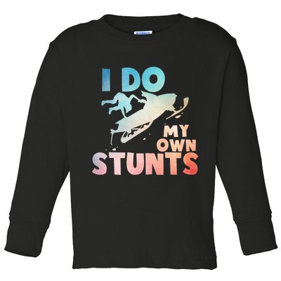 Funny Snowmobile  i do my own stunts  Art For Snow Mobile  Toddler Long Sleeve Shirt