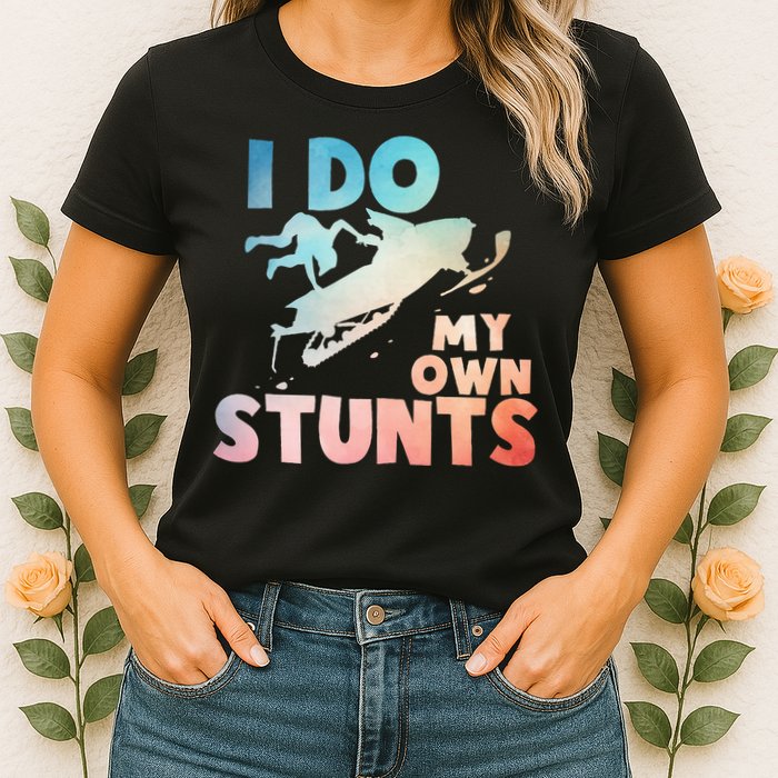 Funny Snowmobile  i do my own stunts  Art For Snow Mobile  Womens T-Shirt