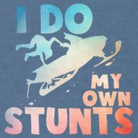 Funny Snowmobile  i do my own stunts  Art For Snow Mobile  Garment-Dyed Sweatshirt