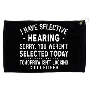 Funny Sarcastic I Have Selective Hearing Sarcastic Sayings Grommeted Golf Towel