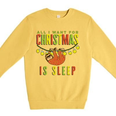 Funny Sloth In Pajamas All I Want For Christmas Is Sleep Cute Gift Premium Crewneck Sweatshirt