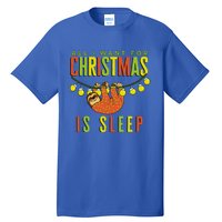 Funny Sloth In Pajamas All I Want For Christmas Is Sleep Cute Gift Tall T-Shirt