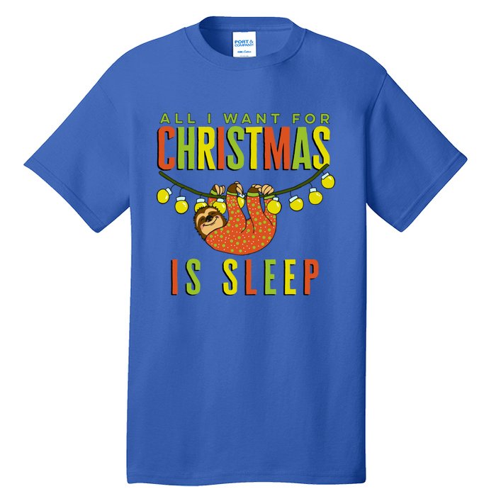 Funny Sloth In Pajamas All I Want For Christmas Is Sleep Cute Gift Tall T-Shirt