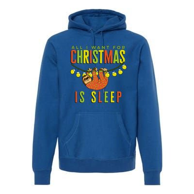 Funny Sloth In Pajamas All I Want For Christmas Is Sleep Cute Gift Premium Hoodie