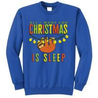 Funny Sloth In Pajamas All I Want For Christmas Is Sleep Cute Gift Tall Sweatshirt