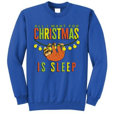 Funny Sloth In Pajamas All I Want For Christmas Is Sleep Cute Gift Tall Sweatshirt