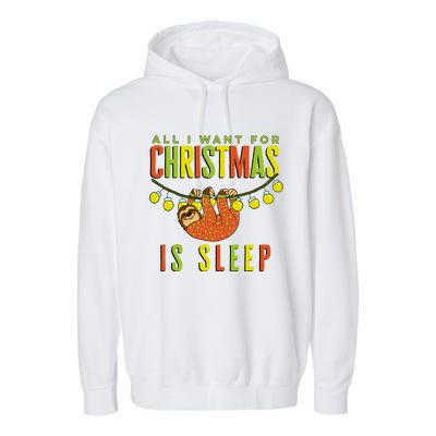 Funny Sloth In Pajamas All I Want For Christmas Is Sleep Cute Gift Garment-Dyed Fleece Hoodie