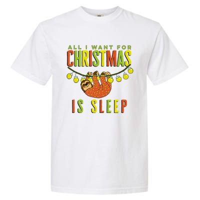 Funny Sloth In Pajamas All I Want For Christmas Is Sleep Cute Gift Garment-Dyed Heavyweight T-Shirt