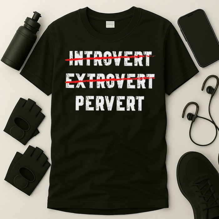 Funny Sarcastic Introvert Extrover Pervert T-Shirt