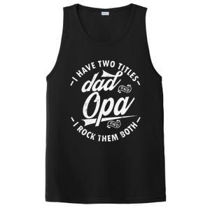 Funny saying I Have Two Titles Dad and Opa I Rock Them Both PosiCharge Competitor Tank