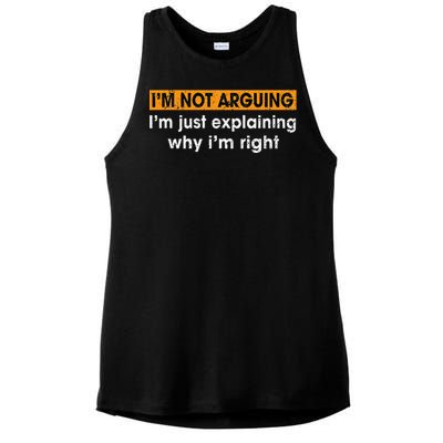 Funny Sayings I’m Not Arguing Just Explaining Why I'm Right Ladies PosiCharge Tri-Blend Wicking Tank