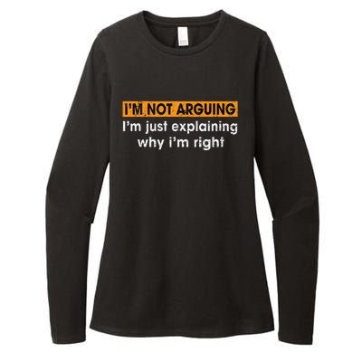 Funny Sayings I’m Not Arguing Just Explaining Why I'm Right Womens CVC Long Sleeve Shirt