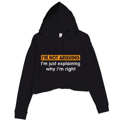 Funny Sayings I’m Not Arguing Just Explaining Why I'm Right Crop Fleece Hoodie