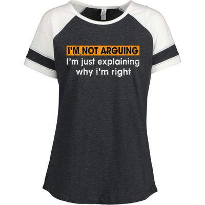 Funny Sayings I’m Not Arguing Just Explaining Why I'm Right Enza Ladies Jersey Colorblock Tee