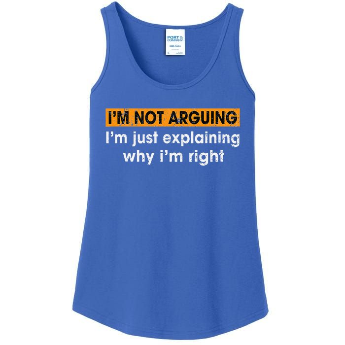 Funny Sayings I’m Not Arguing Just Explaining Why I'm Right Ladies Essential Tank