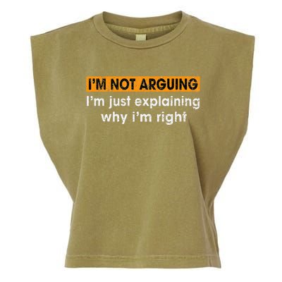 Funny Sayings I’m Not Arguing Just Explaining Why I'm Right Garment-Dyed Women's Muscle Tee