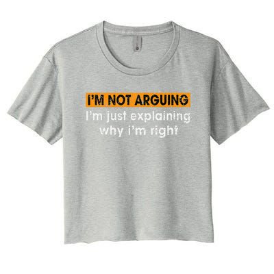 Funny Sayings I’m Not Arguing Just Explaining Why I'm Right Women's Crop Top Tee