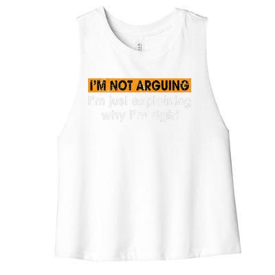 Funny Sayings I’m Not Arguing Just Explaining Why I'm Right Women's Racerback Cropped Tank