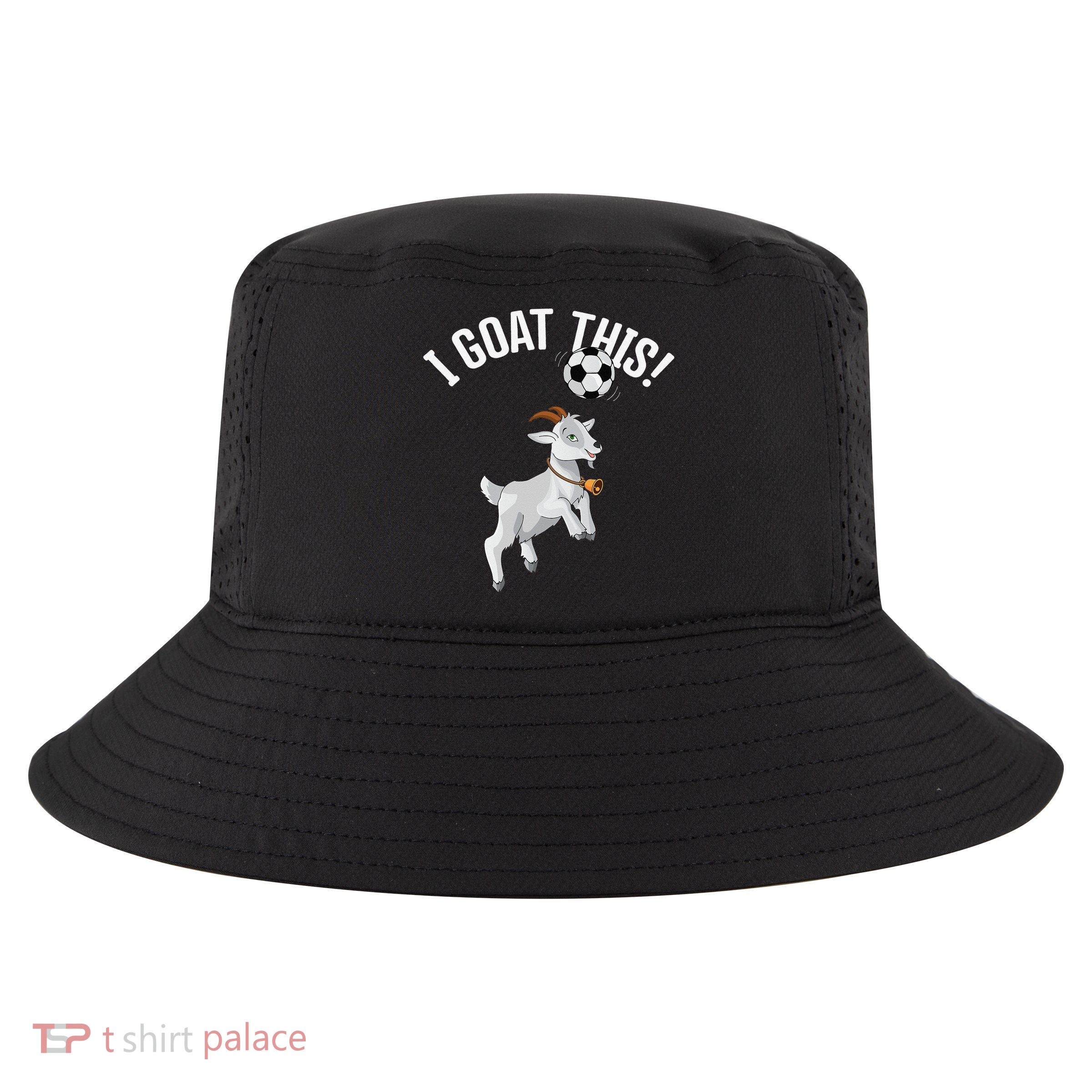 Funny Soccer I Goat this Ball for Goat Lover & Soccer Player Cool Comfort Performance Bucket Hat