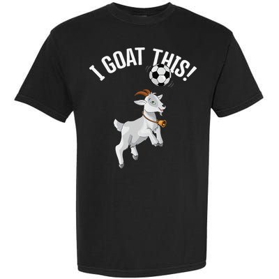 Funny Soccer I Goat this Ball for Goat Lover & Soccer Player Garment-Dyed Heavyweight T-Shirt
