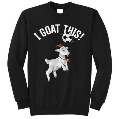 Funny Soccer I Goat this Ball for Goat Lover & Soccer Player Sweatshirt