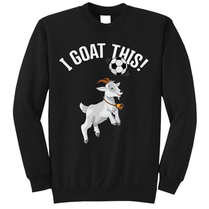 Funny Soccer I Goat this Ball for Goat Lover & Soccer Player Sweatshirt
