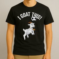 Funny Soccer I Goat this Ball for Goat Lover & Soccer Player T-Shirt