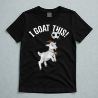 Funny Soccer I Goat this Ball for Goat Lover & Soccer Player T-Shirt