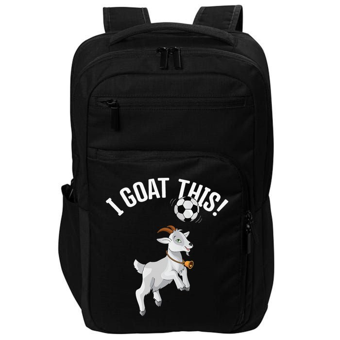 Funny Soccer I Goat this Ball for Goat Lover & Soccer Player Impact Tech Backpack