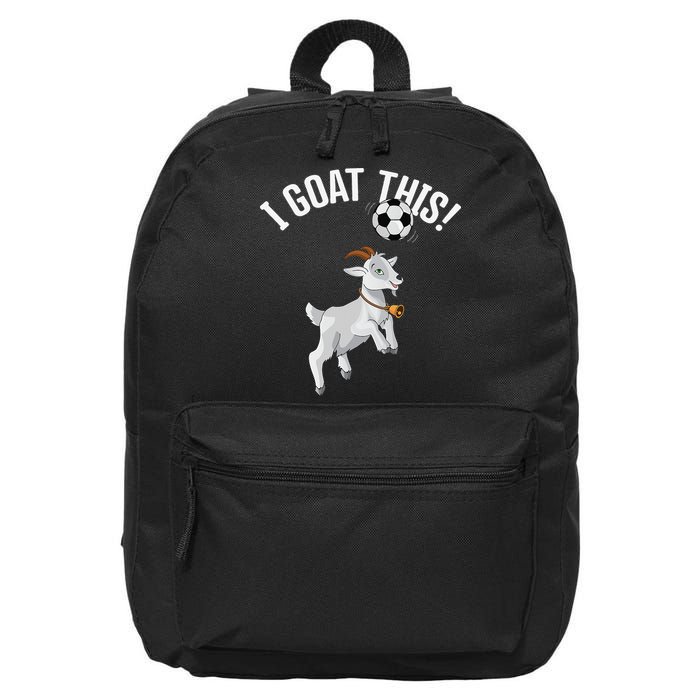 Funny Soccer I Goat this Ball for Goat Lover & Soccer Player 16 in Basic Backpack