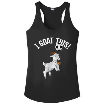 Funny Soccer I Goat this Ball for Goat Lover & Soccer Player Ladies PosiCharge Competitor Racerback Tank